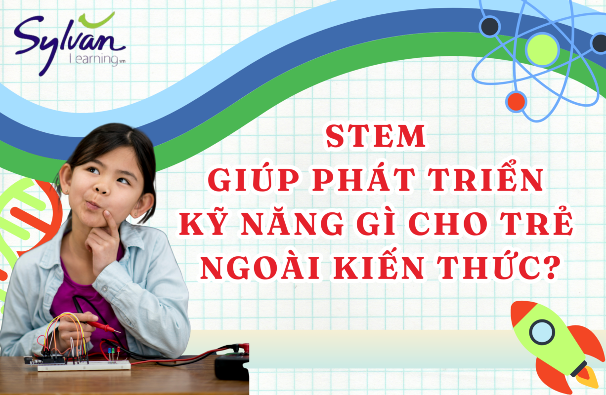 Trẻ học STEM giúp phát triển kỹ năng toàn diện