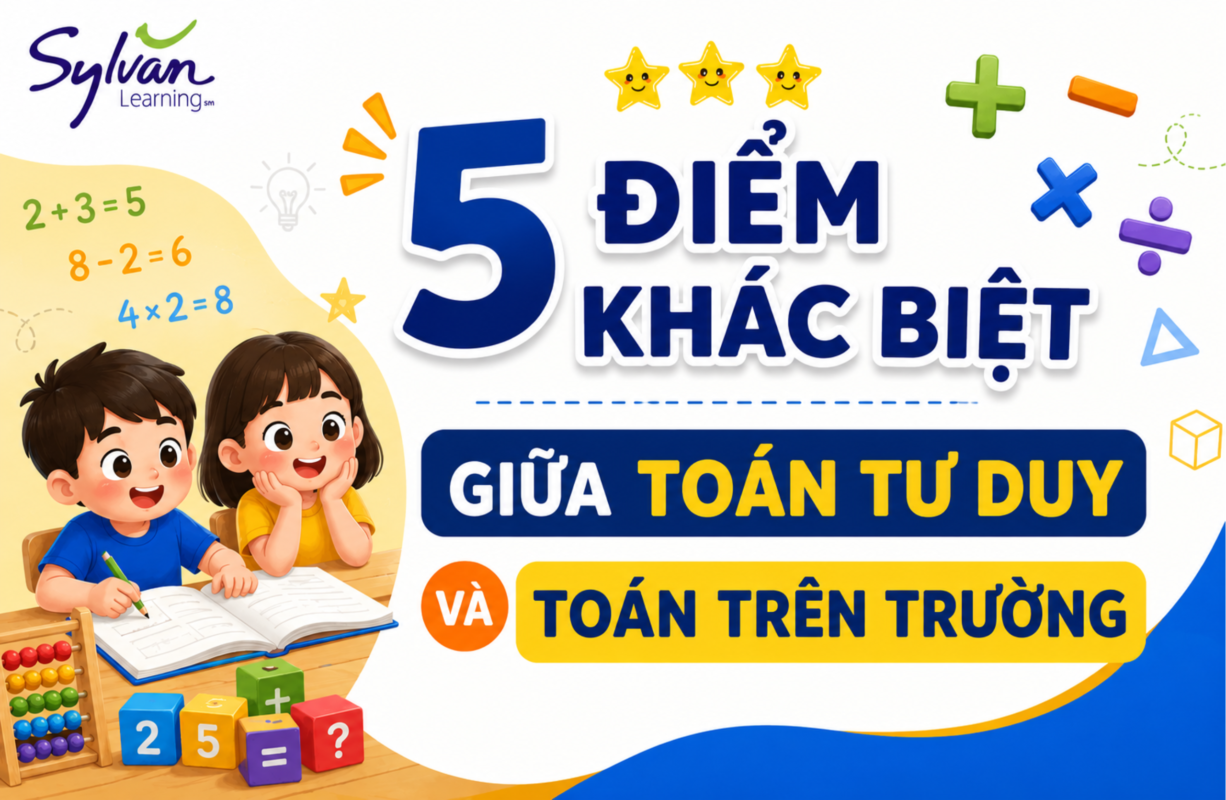 5 Điểm Khác Biệt Giữa Toán Tư Duy Và Toán Trên Trường