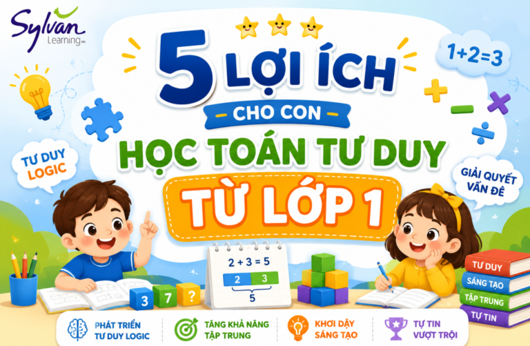 5 Lợi Ích Khi Cho Con Học Toán Tư Duy Từ Lớp 1