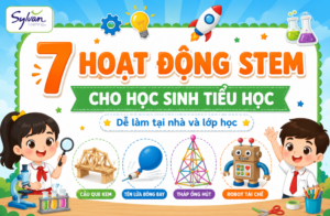 7 Hoạt Động STEM Cho Học Sinh Tiểu Học Dễ Làm Tại Nhà Và Lớp Học